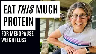 Menopause Weight Loss: How Much Protein is Enough? (Finally, Clarity!)