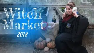 WITCH MARKET ✨ 2018 | POTTERCON | BARCELONA