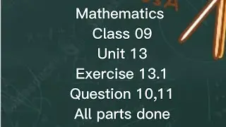Class 9 maths unit 13 exercise 13.1 question 10,11#exam #maths #learn #easy #quiz #test 