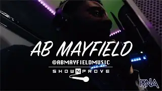 AB Mayfield - RNA ShowNProve [S1:EP22] | @ABMayfieldMusic @RnaMedia1