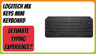 REVIEW (2026): Logitech MX Keys Mini Keyboard. Features