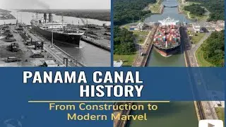 PANAMA CANAL HISHTORY | world canal history
