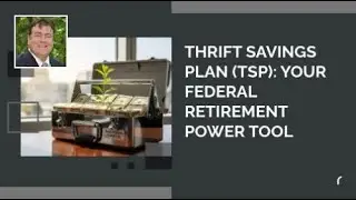 Thrift Savings Plan (Tsp): Your Federal Retirement Power Tool