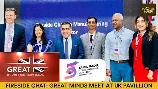 Featuring Great Minds at TN GIM 2024: Exploring Indo-UK Manufacturing Collaboration | FIRESIDE Chat