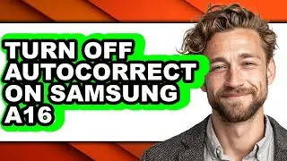 How to Turn Off Autocorrect on Samsung A16 (full Guide)