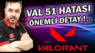 VALORANT VAL 51 HATASI NEDİR, Kesin Çözüm %100 ✅ #TeknikDestek