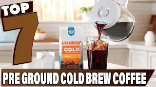 Cold Brew Coffee Made Easy: 7 Must-Try Pre-Ground Coffees