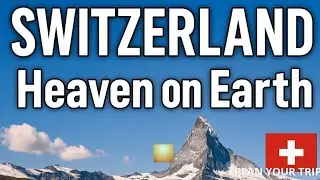 Switzerland Tourism | Heaven In Earth | Best Places To Visit In Swiss |
