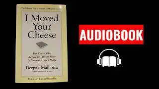 I Moved Your Cheese Audiobook By Deepak Malhotra (Complete Summary & Book Review)