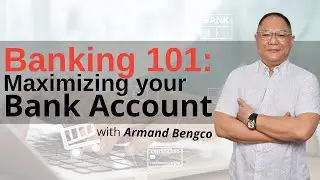 Banking 101 with Financial Guru Armand Bengco