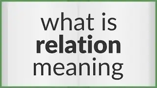 Relation | meaning of Relation