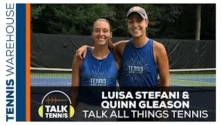 Combine the ATP & WTA? Relief for the Tour? Luisa Stefani & Quinn Gleason Talk All Things Tennis! 🎧🎾