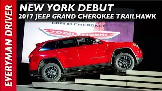 Here's the 2017 Jeep Grand Cherokee Trailhawk NY Debut on Everyman Driver