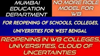 REOPENING OF SCHOOLS, COLLEGES, UNIVERSITIES IN WB IS UNDER CLOUD OF UNCERTAINTIES
