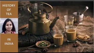 History of Tea in India । Chai Ki Charcha in India