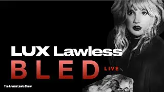LUX Lawless - Performs 