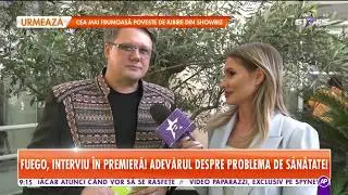 Fuego, interviu în premieră! Adevărul despre problema sa de sănătate
