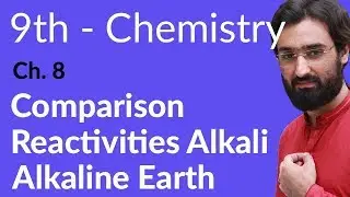 Matric part 1 Chemistry, Comparison Reactivities Alkali Alkaline Earth - Ch 8- 9th Class Chemistry