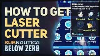 How to get Laser Cutter Subnautica Below Zero