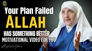 Your Plan Failed? Allah Has Something Better