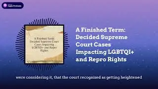 A Finished Term: Decided Supreme Court Cases Impacting LGBTQI+ and Repro Rights