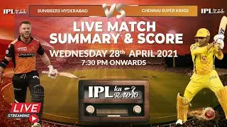 घमासान नंबर - 23 | CSK VS SRH | WATCH LIVE IPL - 2021 FULL MATCH SCORE | VIVO IPL MATCH No. 23