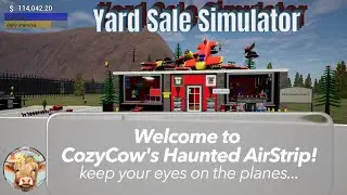 Afternoon Yard Sale Sim Chattin With @CozyCowGaming & the Haunted Air Strip