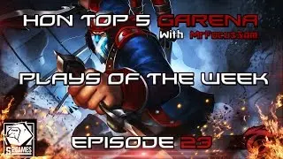HoN TOP 5 [Garena] Plays of the week - Episode 23