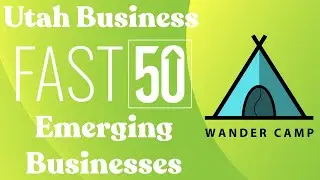 2022 Utah Business Fast 50 | Emerging Companies: The Wander Camp