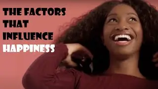 The Factors That Influence Happiness