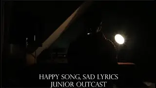 Happy Song, Sad Lyrics - Junior Outcast | Official Video |