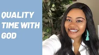 Quiet Time With God - Spending Quality Time With God | Gladys Onoh