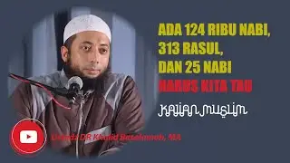 ADA 124 RIBU NABI, 313 RASUL, DAN 25 NABI YANG HARUS KITA TAU