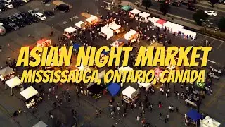 2025 Mississauga Asian Night Market, Mississauga, Ontario, Canada | Virtual Walks