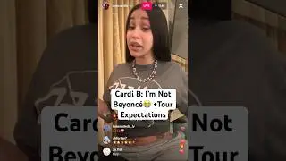 Cardi B: I&rsquo;m Not Beyonc&eacute;😭 + Tour expectations￼