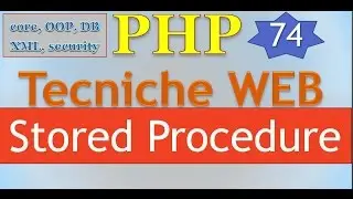 PHP 5.5 ITA 74: form e DBMS - PDO, stored procedures