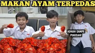 ADNAN UCUP MAKAN AYAM TERPEDAS DI DUNIA SAMPE PINGSAN
