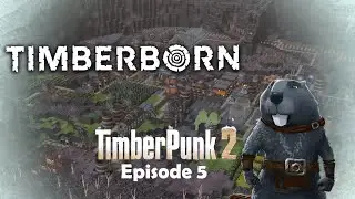 Prepping for the TimberPunk 2 World Ending Event! Timberborn HARD MODE (1.0 Experimental) EP 5