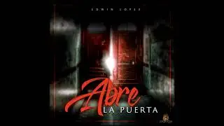 Abre La Puerta - Edwin L&oacute;pez | [OFFICIAL]