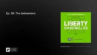 Ep. 36: The Jacksonians