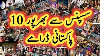 Top 10  suspense Pakistani Drama's