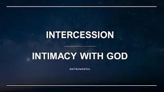 50 Minutes Instrumental Worship Music | Prayer Intercession | Intimacy With God |