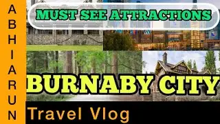 🇨🇦 MUST SEE ATTRACTIONS in Burnaby, Top 10 Places to Visit in Buranby BC Canada 🇨🇦