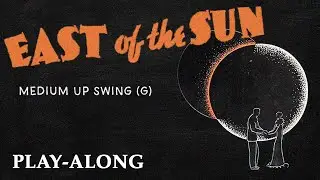 East of the Sun (G) - Medium Up Swing || BACKING TRACK