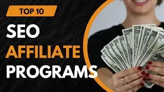 Best 10 SEO Affiliate Programs To Join Today