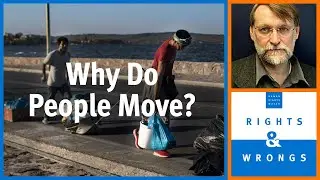 Rights & Wrongs: Why Do People Move?