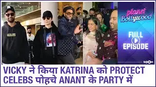 Vicky PROTECTS Katrina from mob | Celebs attend Anant's engagement bash | Planet Bollywood News