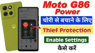 How to enable thief protection in moto g86 power, moto g86 power privacy protection settings 