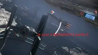 Je joue a Battlefront 2 prt 3
