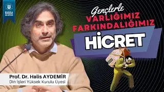 Hicret | Gen&ccedil;lerle S&ouml;yleşi 105 | Varlığımız Farkındalığımız | 10.03.2023